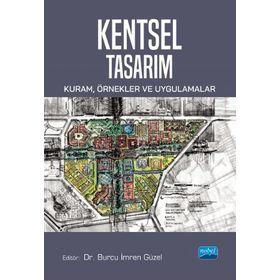 Kentsel Tasarım Kuram Örnekler ve Uygulamalar - Burcu İmren Güzel