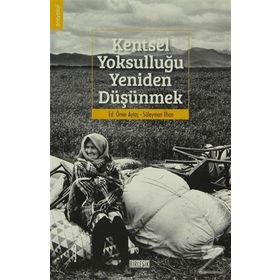 Kentsel Yoksulluğu Yeniden Düşünmek - Ömer Aytaç Süleyman İlhan
