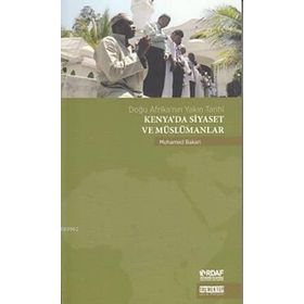 Kenya'da Siyaset ve Müslümanlar - Mohamed Bakari