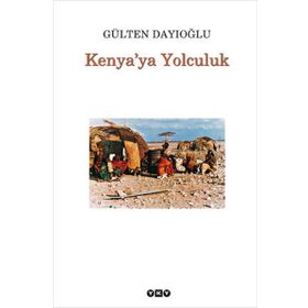KENYA'YA YOLCULUK - GÜLTEN DAYIOĞLU