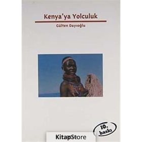 KENYA'YA YOLCULUK - GÜLTEN DAYIOĞLU