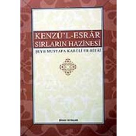 Kenzü’l-Esrar - Sırların Hazinesi - Şeyh Mustafa Kabuli Er-Rifai Edirneli Kabuli Mustafa Efendi