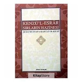 Kenzü’l-Esrar - Sırların Hazinesi - Şeyh Mustafa Kabuli Er-Rifai Edirneli Kabuli Mustafa Efendi