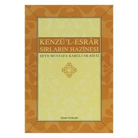 Kenzü’l-Esrar - Sırların Hazinesi - Şeyh Mustafa Kabuli Er-Rifai Edirneli Kabuli Mustafa Efendi