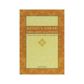 Kenzü’l-Esrar - Sırların Hazinesi - Şeyh Mustafa Kabuli Er-Rifai Edirneli Kabuli Mustafa Efendi