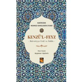 Kenzü'l-Feyz - Haririzade Mehmed Kemaleddin Efendi - Buhara Yayınları