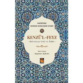 Kenzü'l-Feyz - Haririzade Mehmed Kemaleddin Efendi - Buhara Yayınları