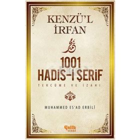Kenzü’l İrfan - 1001 Hadis-i Şerif Tercüme ve İzahı - muhammed esad erbili