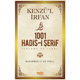 Kenzü’l İrfan - 1001 Hadis-i Şerif Tercüme ve İzahı - muhammed esad erbili