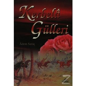 KERBELÂ GÜLLERİ - ADEM SARAÇ