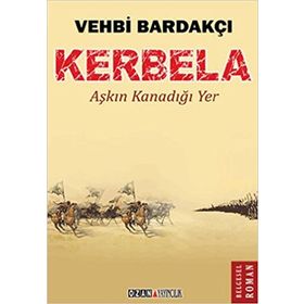 KERBELA AŞKIN KANADIĞI YER - VEHBI BARDAKÇI