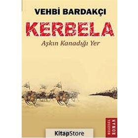 KERBELA AŞKIN KANADIĞI YER - VEHBI BARDAKÇI