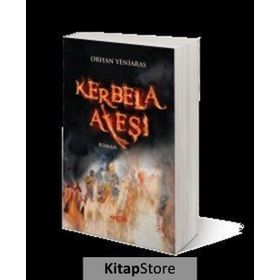 KERBELA ATEŞI - ORHAN YENIARAS