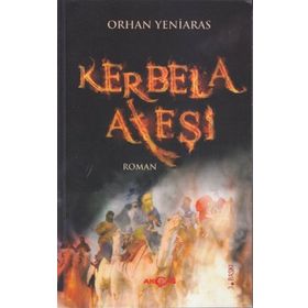KERBELA ATEŞI - ORHAN YENIARAS