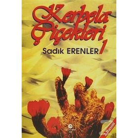 KERBELA ÇIÇEKLERI 1 - SADIK ERENLER