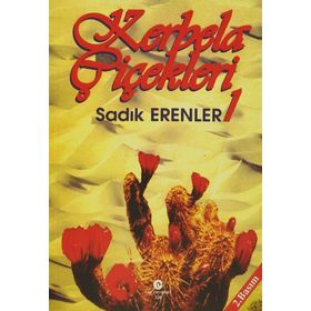 KERBELA ÇIÇEKLERI 1 - SADIK ERENLER