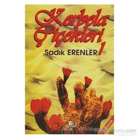 KERBELA ÇIÇEKLERI 1 - SADIK ERENLER