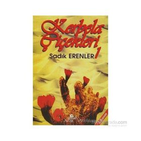 KERBELA ÇIÇEKLERI 1 - SADIK ERENLER