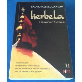 Kerbela - Fatıma’nın Gözyaşı - Sadık Yalsızuçanlar Ahmet Yaşar Ocak cemalnur sargut cemalnur sargut Haydar Ergülen Prof. Dr. Ghasem Kakaie Prof. Dr. Hüseyin Hatemi Reha Çamuroğlu Şefik Can