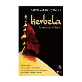 Kerbela - Fatıma’nın Gözyaşı - Sadık Yalsızuçanlar Ahmet Yaşar Ocak cemalnur sargut cemalnur sargut Haydar Ergülen Prof. Dr. Ghasem Kakaie Prof. Dr. Hüseyin Hatemi Reha Çamuroğlu Şefik Can