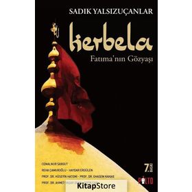 Kerbela - Fatıma’nın Gözyaşı - Sadık Yalsızuçanlar Ahmet Yaşar Ocak cemalnur sargut cemalnur sargut Haydar Ergülen Prof. Dr. Ghasem Kakaie Prof. Dr. Hüseyin Hatemi Reha Çamuroğlu Şefik Can