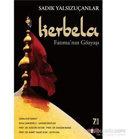 Kerbela - Fatıma’nın Gözyaşı - Sadık Yalsızuçanlar Ahmet Yaşar Ocak cemalnur sargut cemalnur sargut Haydar Ergülen Prof. Dr. Ghasem Kakaie Prof. Dr. Hüseyin Hatemi Reha Çamuroğlu Şefik Can