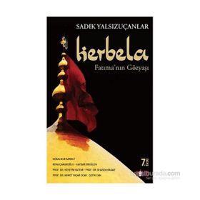 Kerbela - Fatıma’nın Gözyaşı - Sadık Yalsızuçanlar Ahmet Yaşar Ocak cemalnur sargut cemalnur sargut Haydar Ergülen Prof. Dr. Ghasem Kakaie Prof. Dr. Hüseyin Hatemi Reha Çamuroğlu Şefik Can