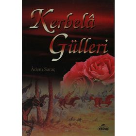 Kerbela Gülleri - Adem Saraç