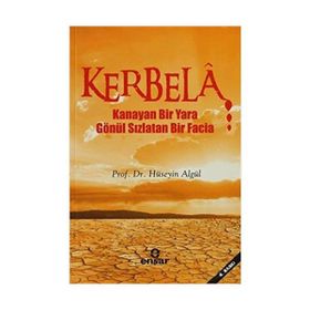 KERBELA KANAYAN BIR YARA GÖNÜL SIZLATAN BIR FACIA - HÜSEYİN ALGÜL