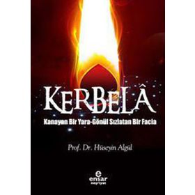 KERBELA KANAYAN BIR YARA GÖNÜL SIZLATAN BIR FACIA - HÜSEYİN ALGÜL