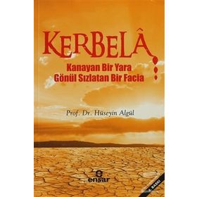 KERBELA KANAYAN BIR YARA GÖNÜL SIZLATAN BIR FACIA - HÜSEYİN ALGÜL