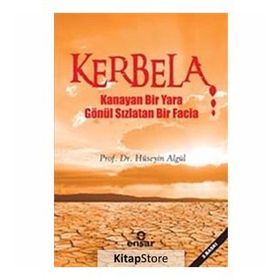 KERBELA KANAYAN BIR YARA GÖNÜL SIZLATAN BIR FACIA - HÜSEYİN ALGÜL