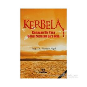 KERBELA KANAYAN BIR YARA GÖNÜL SIZLATAN BIR FACIA - HÜSEYİN ALGÜL