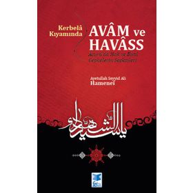 Kerbela Kıyamında Avam ve Havass - Ayetullah Seyyid Ali Hamenei