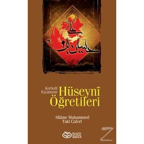 Kerbela Kıyamının Hüseyni Öğretileri - Allame Muhammed Taki Caferi