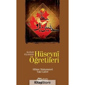 Kerbela Kıyamının Hüseyni Öğretileri - Allame Muhammed Taki Caferi
