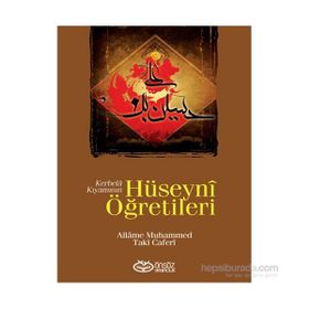 Kerbela Kıyamının Hüseyni Öğretileri - Allame Muhammed Taki Caferi