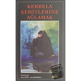 KERBELA ŞEHİTLERİNE AĞLAMAK (1.HM) - MUSA GÜNEŞ - CAFER BENDIDERYA