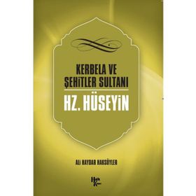 Kerbela Ve Şehitler Sultanı Hz. Hüseyin - Ali Haydar Haksöyler