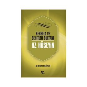 Kerbela Ve Şehitler Sultanı Hz. Hüseyin - Ali Haydar Haksöyler