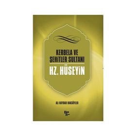 Kerbela Ve Şehitler Sultanı Hz. Hüseyin - Ali Haydar Haksöyler