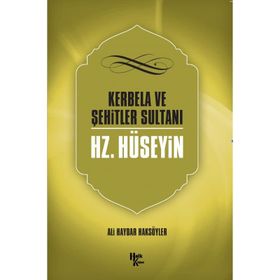 Kerbela Ve Şehitler Sultanı Hz. Hüseyin - Ali Haydar Haksöyler