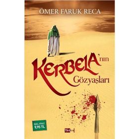 KERBELA'NIN GÖZYAŞLARI - Ö. FARUK RECA