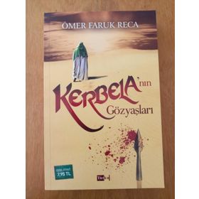KERBELA'NIN GÖZYAŞLARI - Ö. FARUK RECA