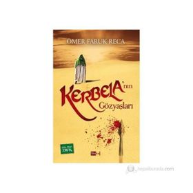 KERBELA'NIN GÖZYAŞLARI - Ö. FARUK RECA