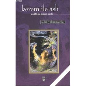 KEREM İLE ASLI - SADIK YALSIZUÇANLAR