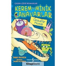 Kerem İle Minik Canavarlar / Canavarlar Müzede / Zanna Davidson / İş Bankası Yayınları
