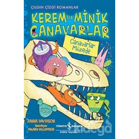 Kerem İle Minik Canavarlar / Canavarlar Müzede / Zanna Davidson / İş Bankası Yayınları