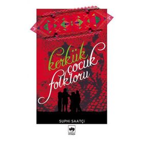 KERKÜK ÇOCUK FOLKLORU - SUPHI SAATÇİ