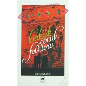 KERKÜK ÇOCUK FOLKLORU - SUPHI SAATÇİ